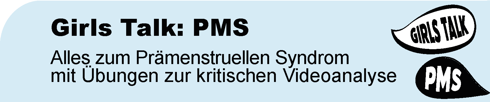 Unterrichtsmaterialien: Girls Talk: PMS